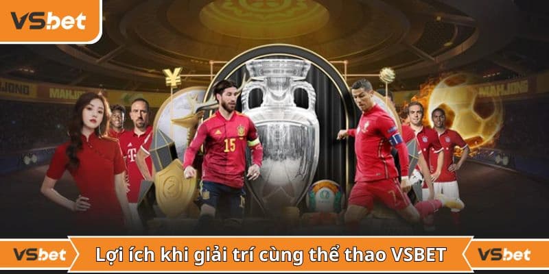 Vsbet Vì sao Vsbet được người chơi tin chọn trên kèo nhà cái?